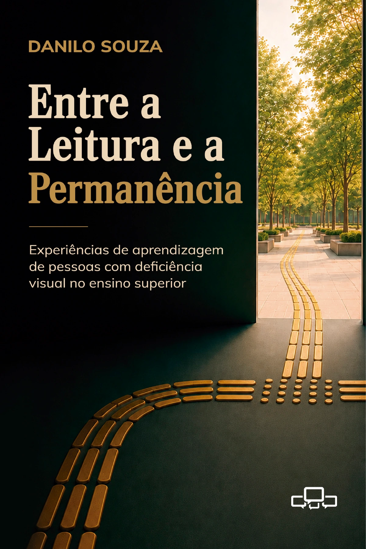 Capa do livro Entre a Leitura e a Permanência, de Danilo Souza. Um caminho de piso tátil atravessa uma área escura em direção a um espaço arborizado e iluminado.